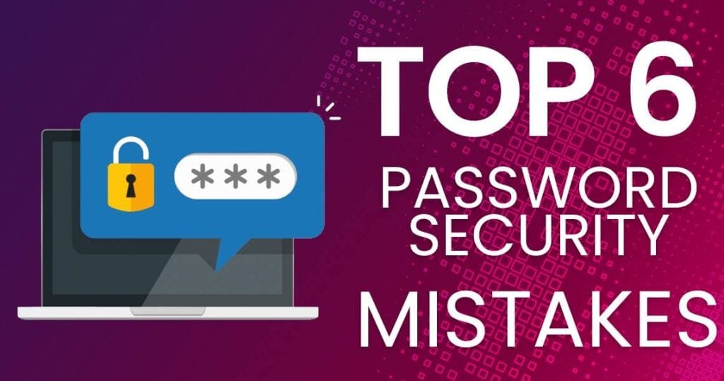 Password Security Mistakes